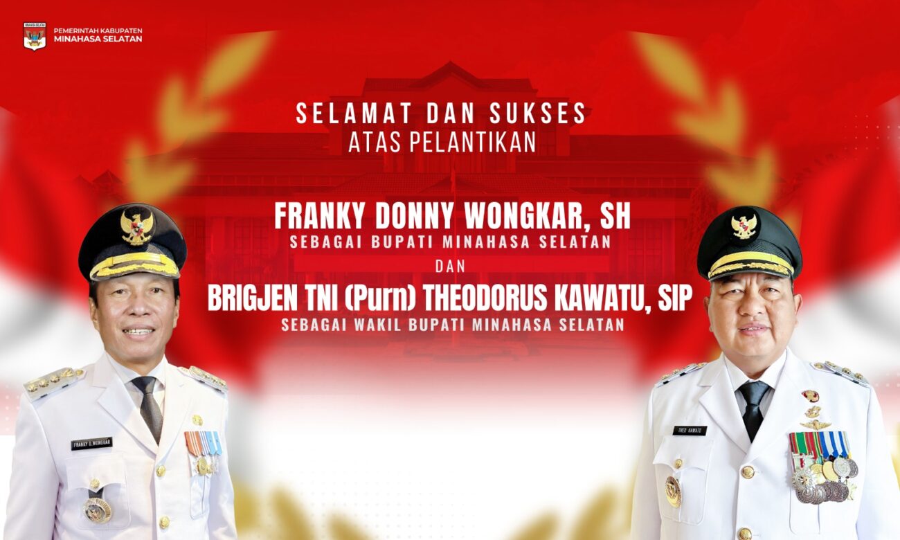 Bupati dan Wakil Bupati Minahasa Selatan Terpilih, Franky Donny Wongkar, SH dan Brigjen TNI (Purn) Theodorus Kawatu, SIP.,