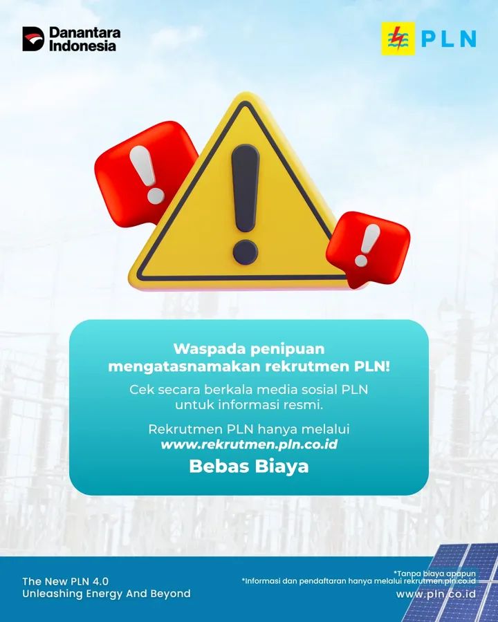 PT PLN (Persero) mengimbau kepada seluruh masyarakat untuk selalu waspada terhadap maraknya penipuan yang mengatasnamakan Rekrutmen PLN Group 2025.