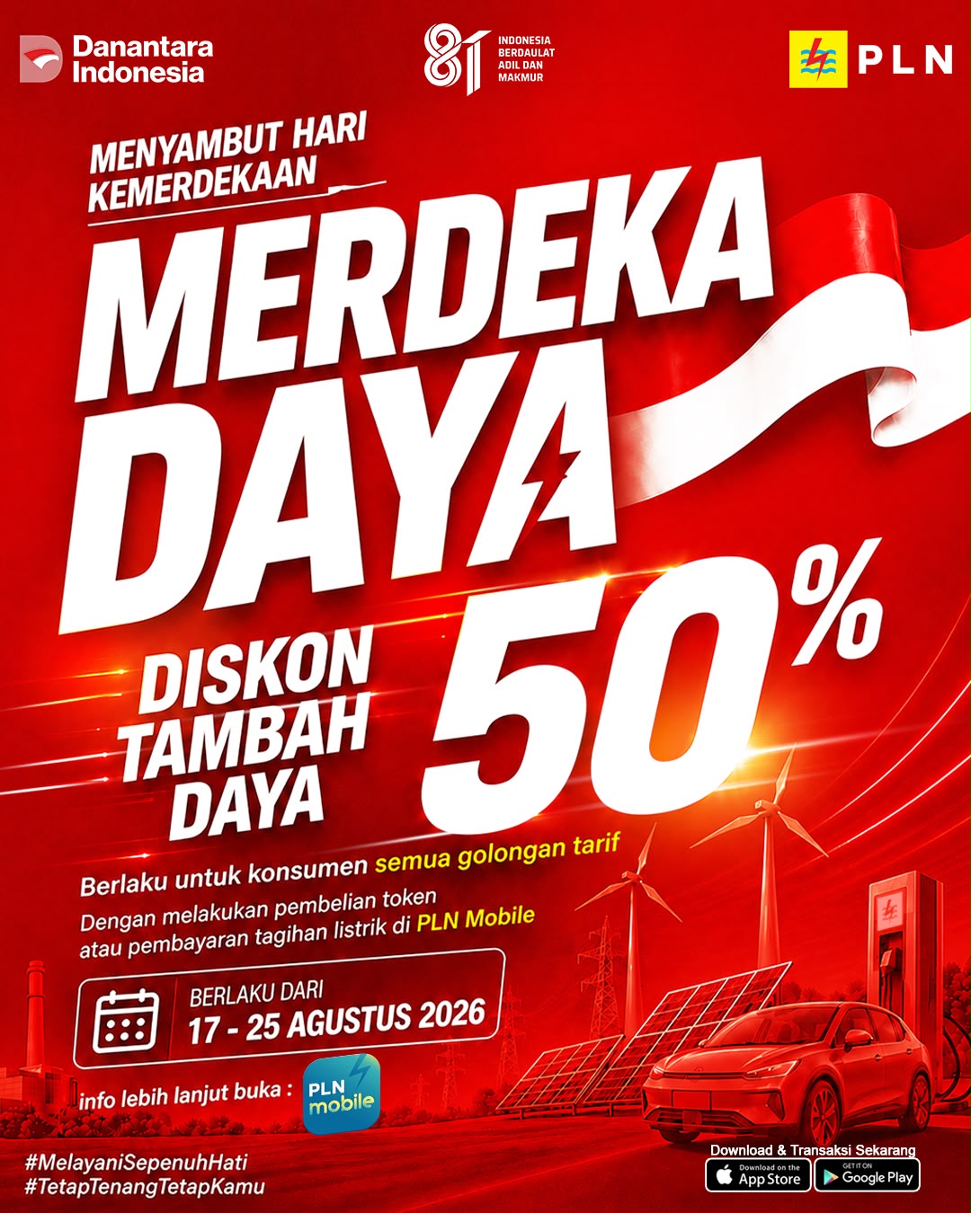Dalam rangka HUT ke-81 RI, PLN kembali menghadirkan program diskom tambah daya listrik 50% bertajuk "Merdeka Daya" yang berlangsung mulai 17 hingga 25 Agustus 2026. Promo ini dihadirkan guna memberi kemudahan bagi masyarajat dalam mengoptimalkan penggunaan energi listrik untuk kenyamanan rumah tangga, pengembangan usaha, hingga peningkatan produktivitas.
